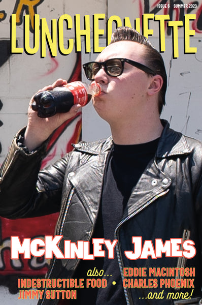 Luncheonette Magazine - ISSUE 6 - PRE-ORDER!