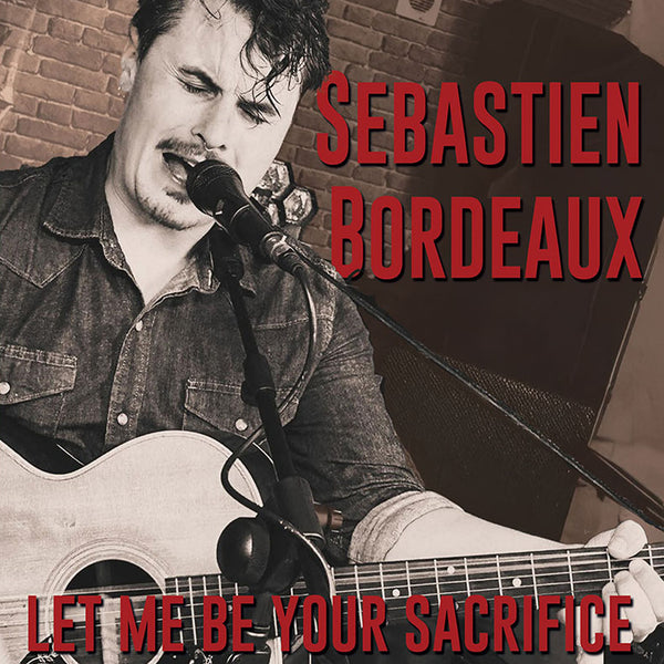 Sebastien Bordeaux - Let Me Be Your Sacrifice 7" Vinyl Record
