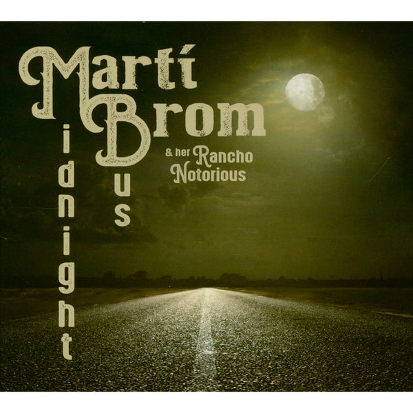 Marti Brom & Her Rancho Notorious - Midnight Bus CD