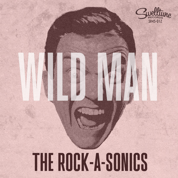 The Rock-a-sonics - Wild Man 7" Vinyl Record PRE-ORDER!