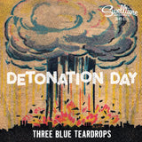 Three Blue Teardrops - Detonation Day/Eavesdroppin' Baby 7" Vinyl Record