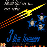 Heads up! for 53... Here Comes Three Blue Teardrops - CD